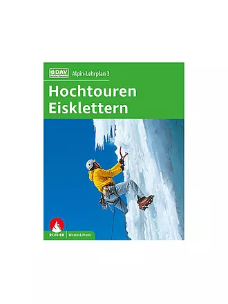 ROTHER | Alpin-Lehrplan 3: Hochtouren - Eisklettern | keine Farbe