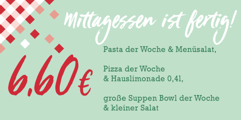 Eine Werbegrafik in deutscher Sprache, die ein Mittagsangebot für 6,60 Euro anbietet, darunter Pasta oder Pizza der Woche mit Salat und Limonade oder eine große Suppenschüssel mit einem kleinen Salat. Der Hintergrund ist in Grün gehalten und mit roten und weißen dekorativen Elementen versehen.